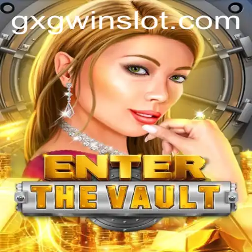 Unveiling the Excitement of EntertheVault: A New Gaming Sensation with GXGWIN